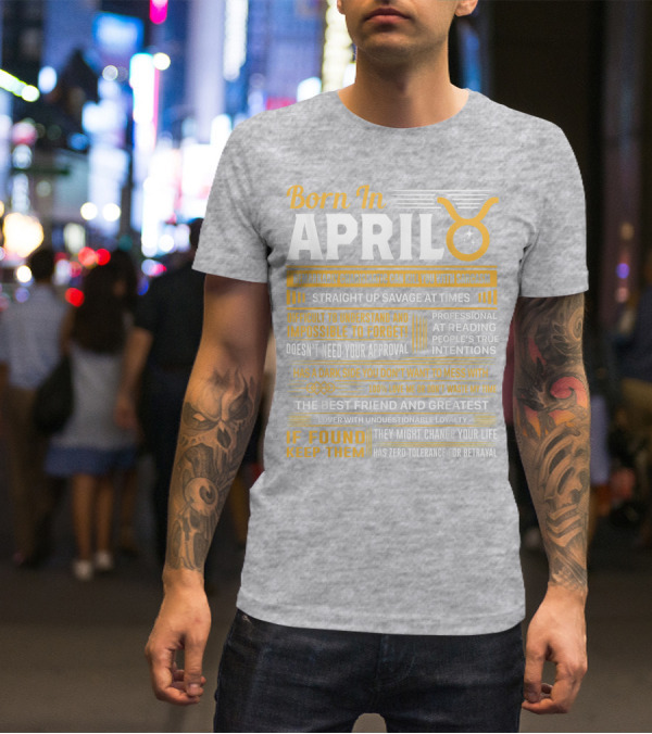 Born In April Taurus Remarkably Charismatic Straight Up Savage Professional Reading True Intentions T-Shirt