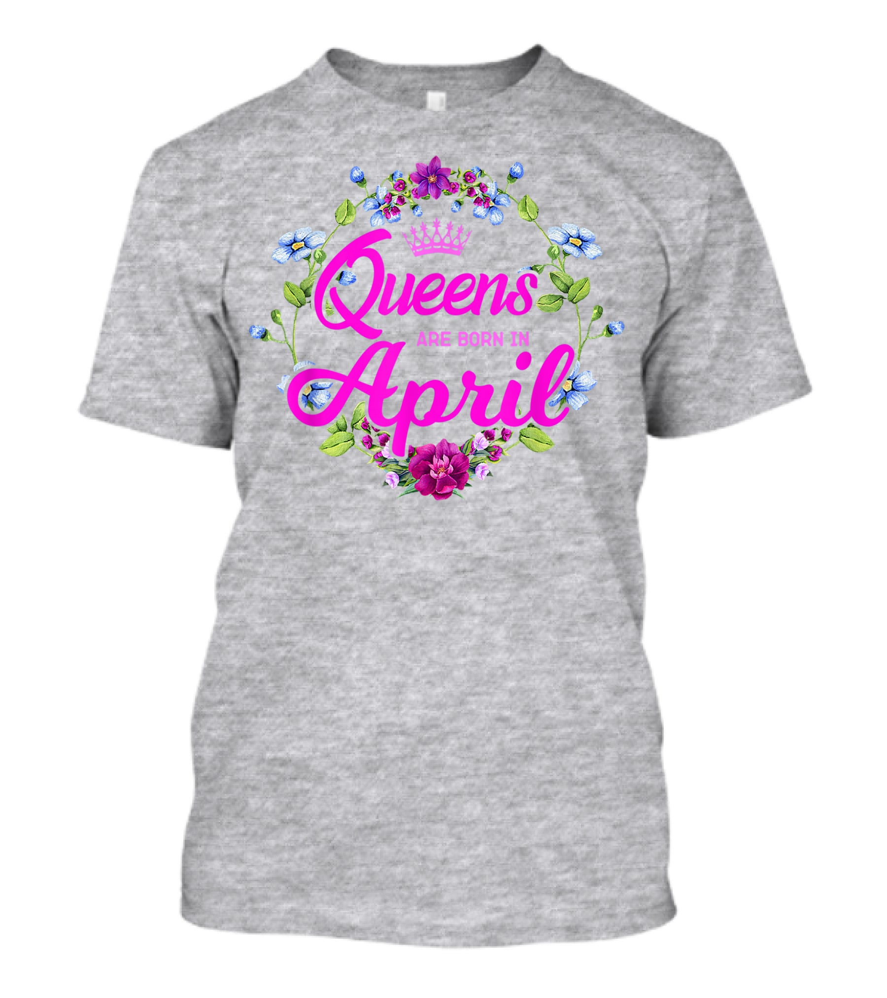 Queens Are Born In April Floral Crown T-Shirt