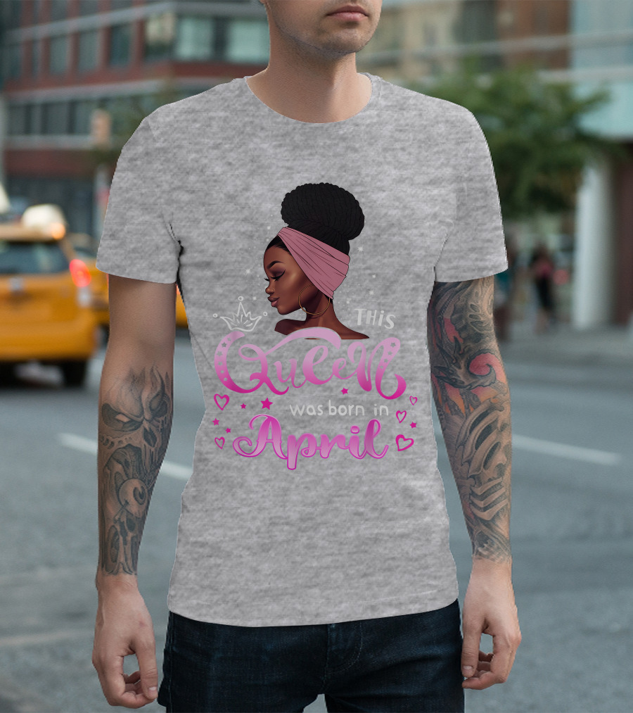 This Queen Was Born in April Black Queen Birthday T-Shirt