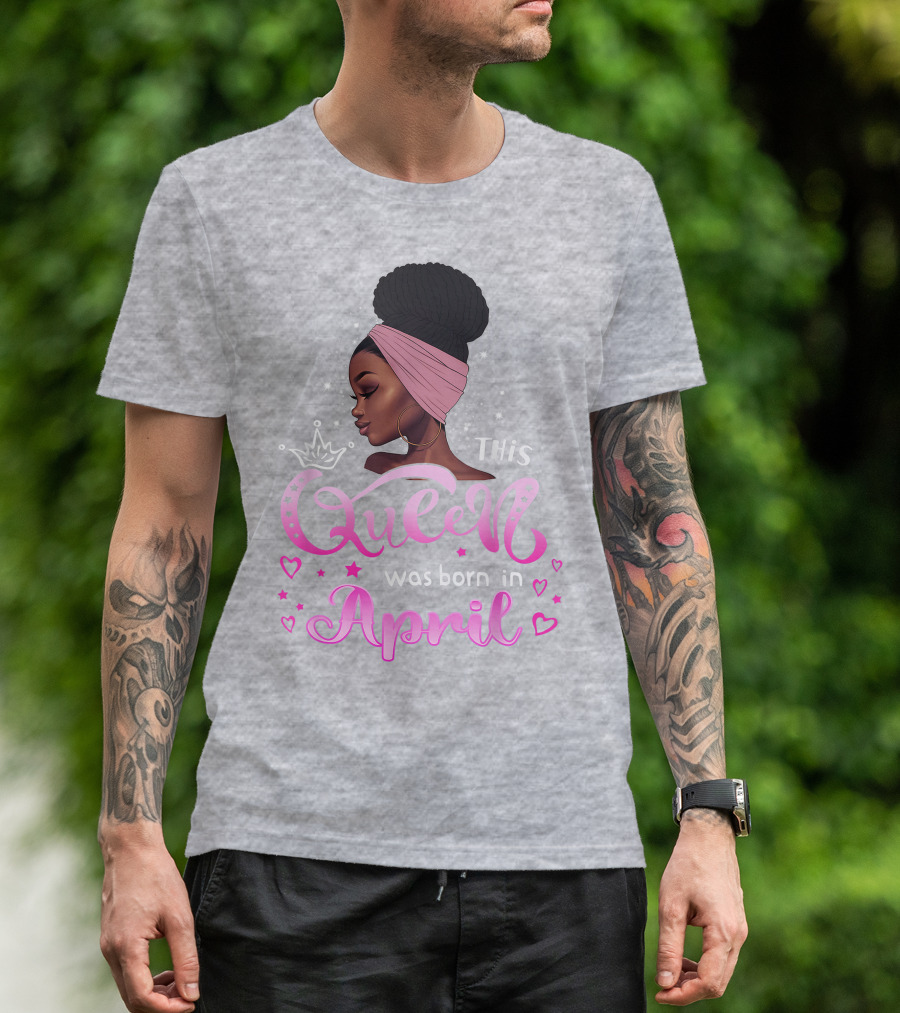 This Queen Was Born In April Black Queen Birthday T-Shirt