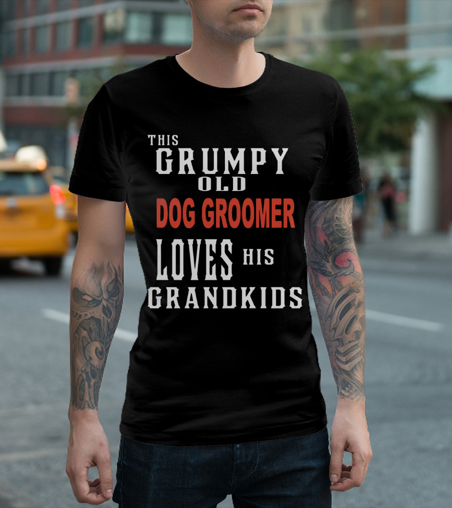 This Grumpy Old Dog Groomer Loves His Grandkids T-Shirt