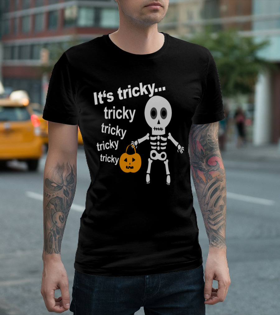 It's Tricky Tricky Tricky Halloween Pumpkin Skeleton T-Shirt