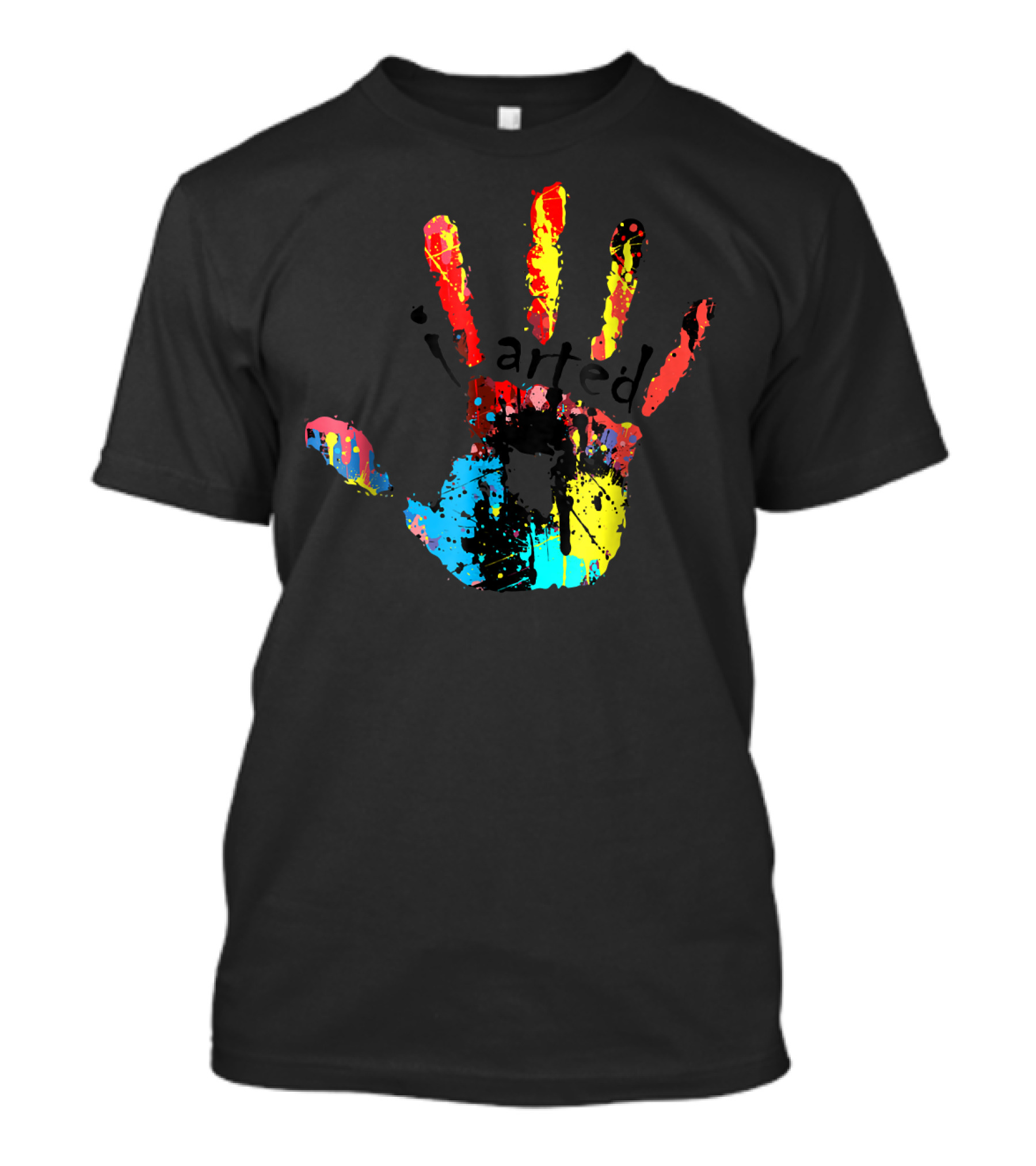 Artisan Teacher I Arted Colorful Handprint T-Shirt