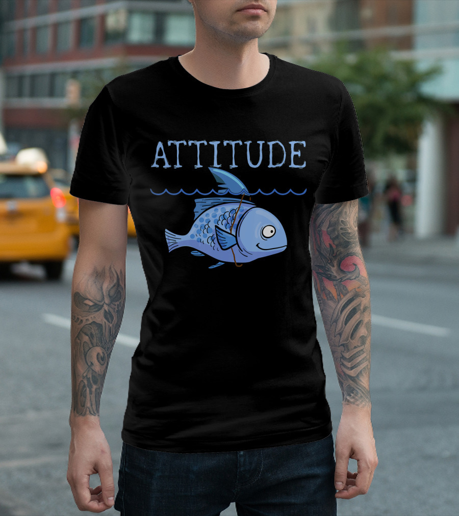 Attitude Shark Fish Confidence Funny Sea Humor T-Shirt