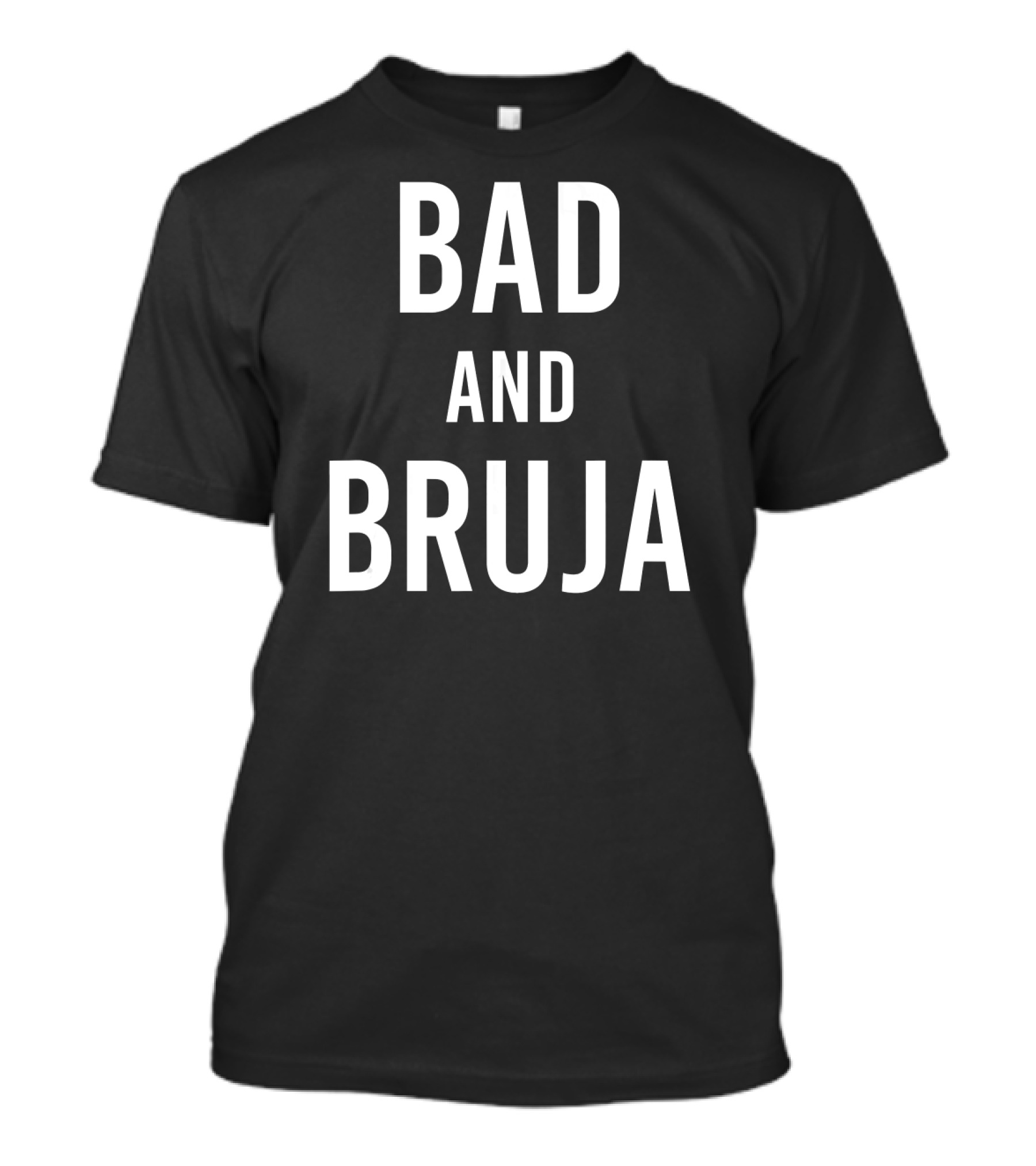 BAD AND BRUJA WITCHY LATINX SAYING T-Shirt