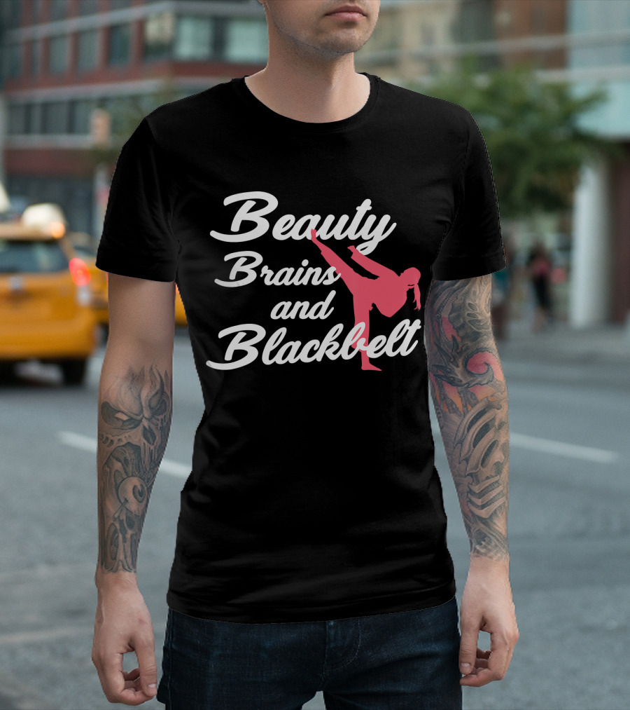Beauty Brains and Blackbelt Martial Artist T-Shirt
