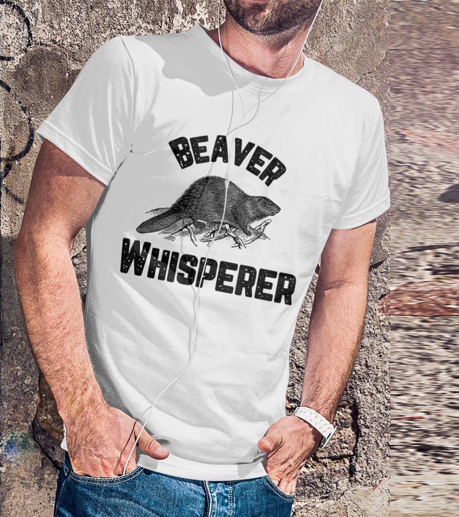 Beaver Whisperer Enthusiast Wildlife Nature Lover T-Shirt