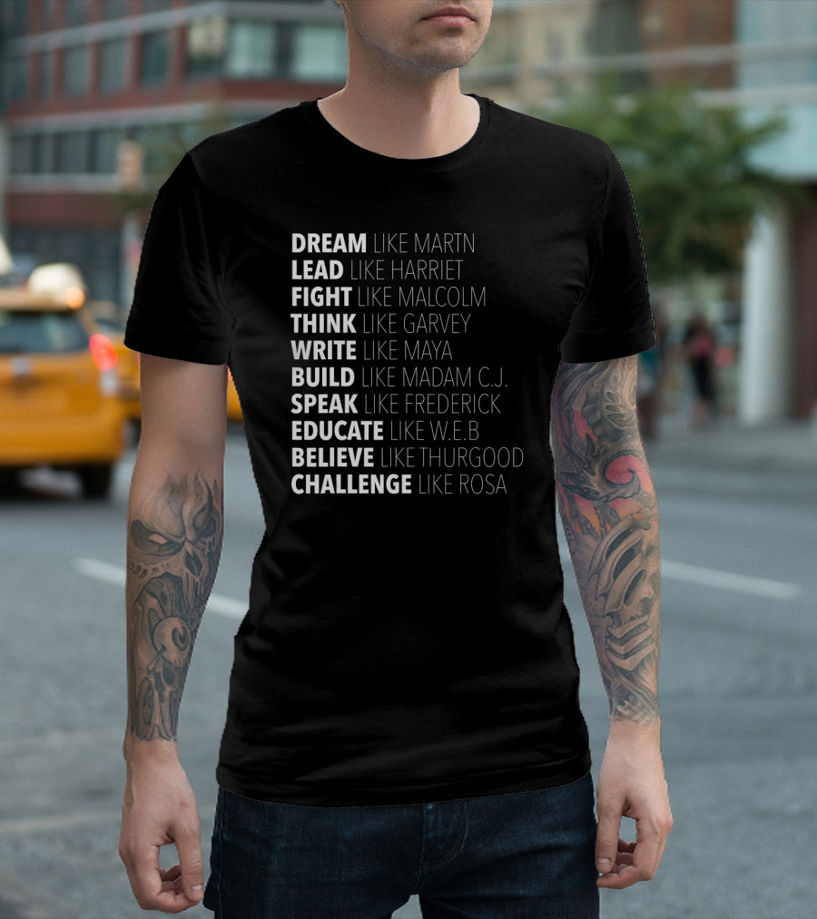 Black History Month Dream Like Martin Lead Like Harriet Fight Like Malcolm T-Shirt