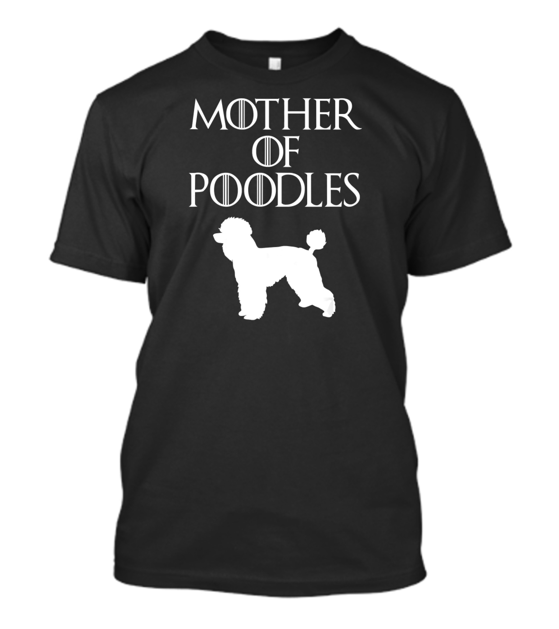 Mother Of Poodles Cute Unique White Poodle T-Shirt