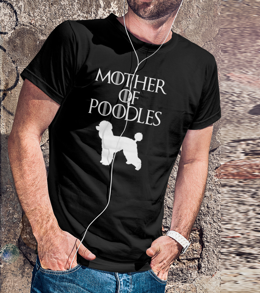 Mother Of Poodles Cute Unique White Poodle T-Shirt