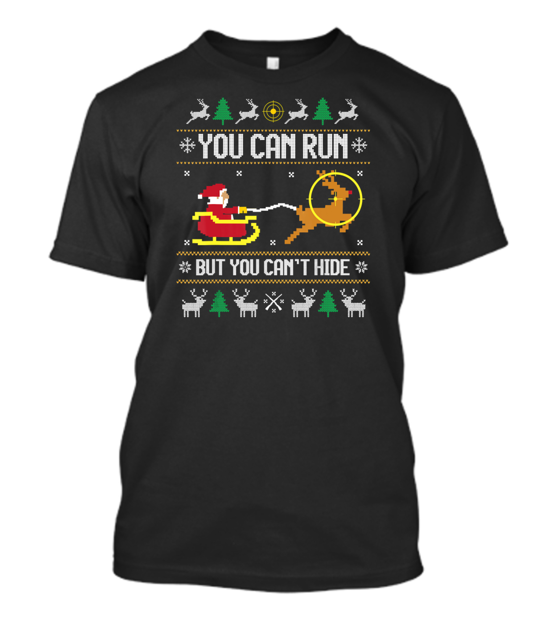 You Can Run But You Can't Hide Deer Hunting Santa Hunter T-Shirt