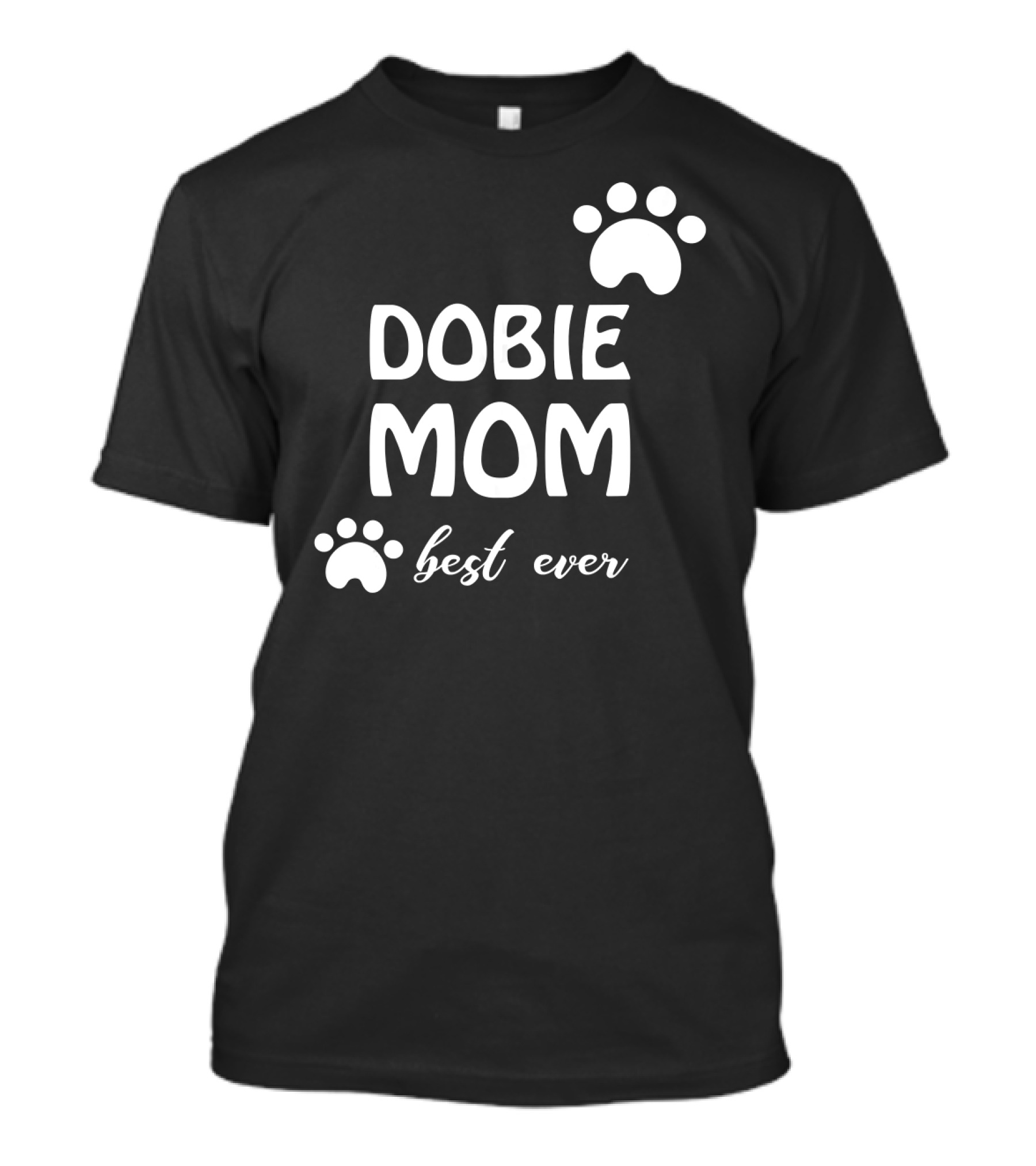 Dobie Mom Best Ever Paw Prints T-Shirt