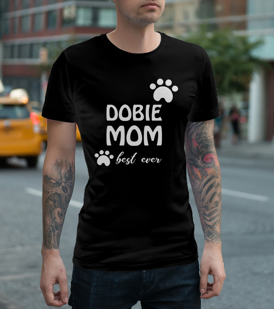 Dobie Mom Best Ever Paw Prints T-Shirt