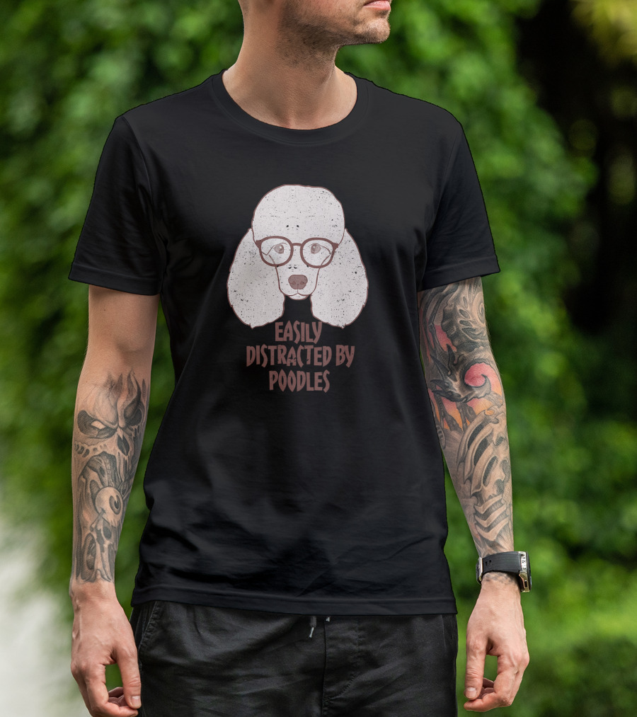 Easily Distracted By Poodles Poodle Glasses T-Shirt