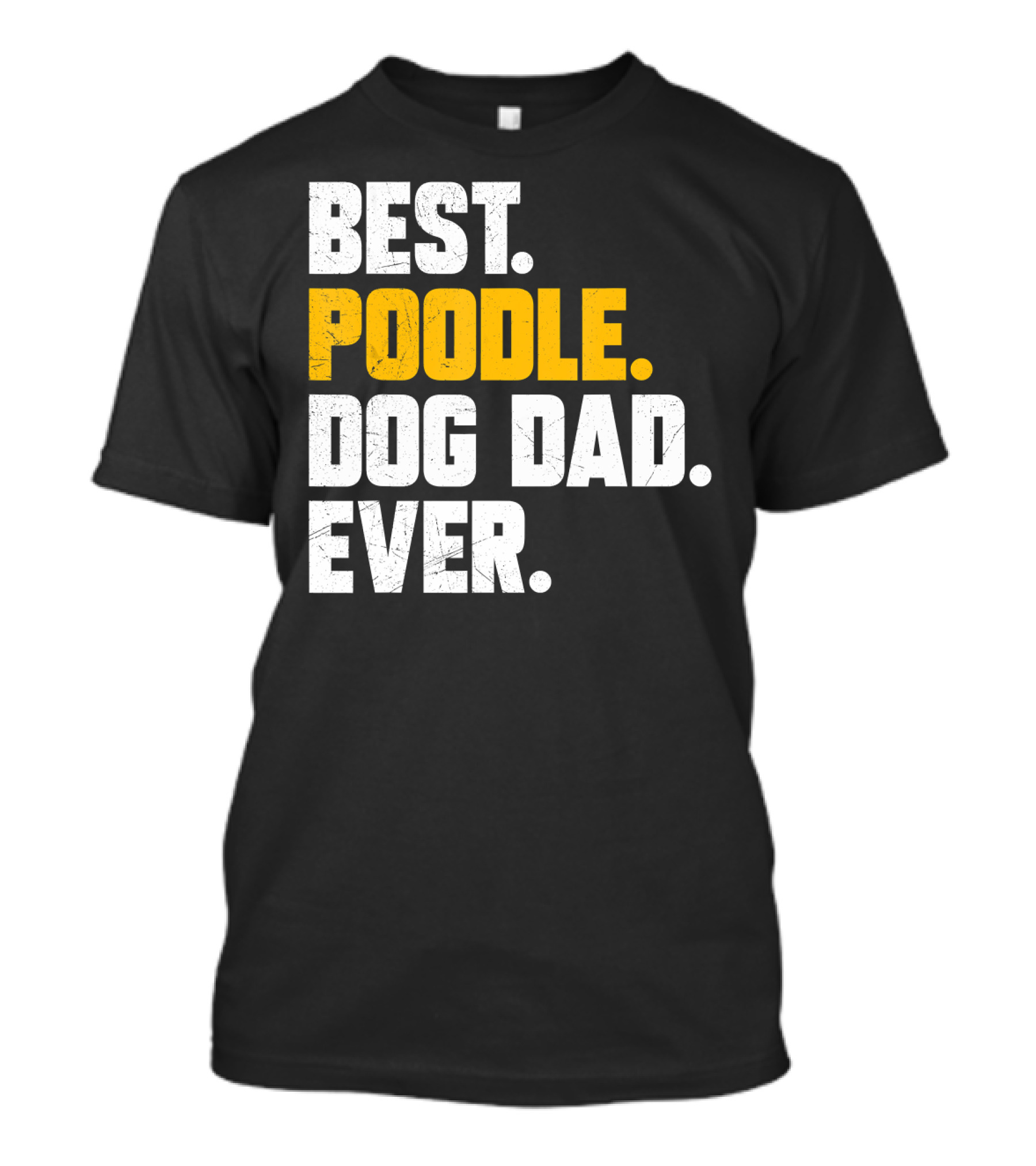 Best Poodle Dog Dad Ever Fathers Day T-Shirt