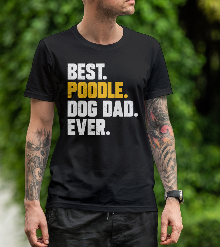 Best Poodle Dog Dad Ever Fathers Day T-Shirt