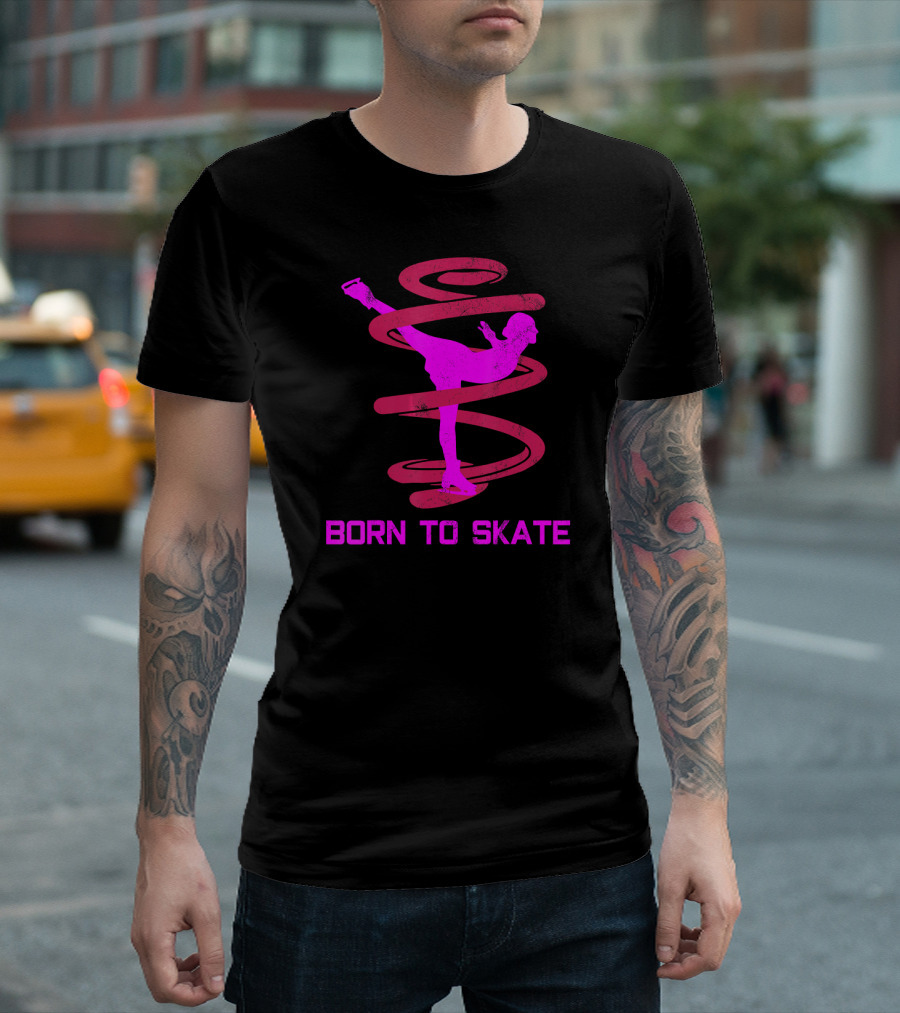 Born to Skate Figure Skating Ice Skating T-Shirt