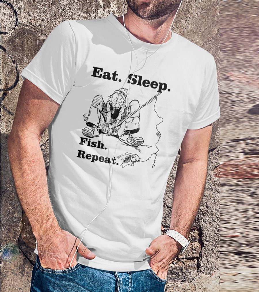 Eat Sleep Fish Repeat Funny Fisherman Fishing T-Shirt