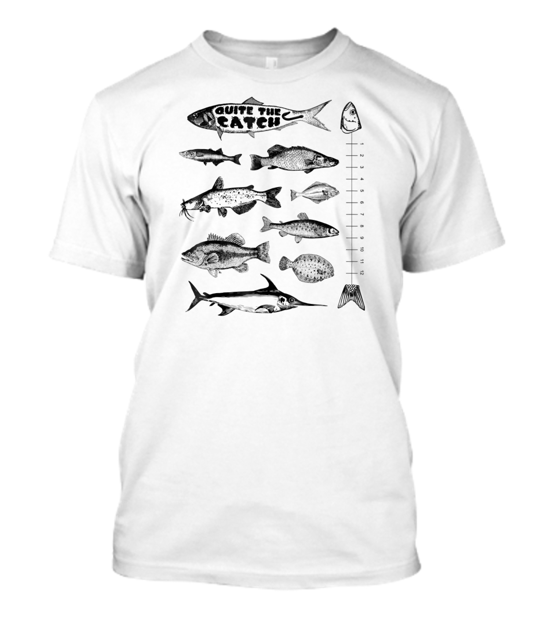 Quite The Catch Fun Fishing Fish Ruler T-Shirt