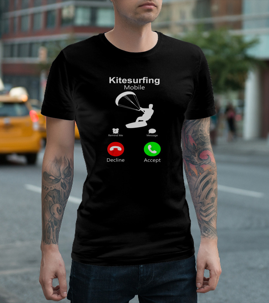 Kitesurfing Mobile Decline Accept Fun Kiteboarding Win T-Shirt