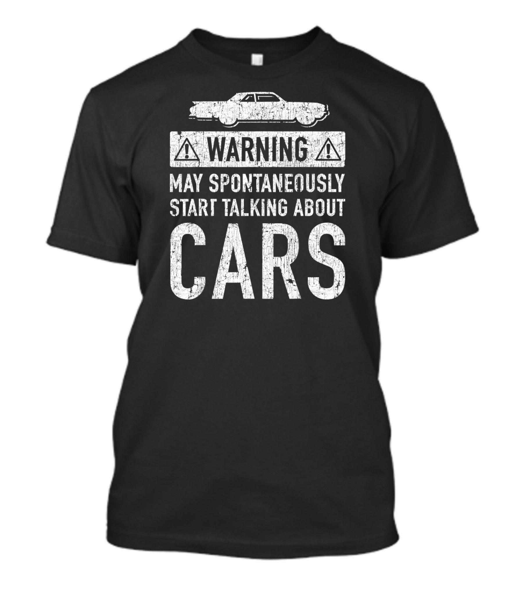 Warning May Spontaneously Start Talking About Cars Funny Car Lover Garage Owner Car Fix T-Shirt