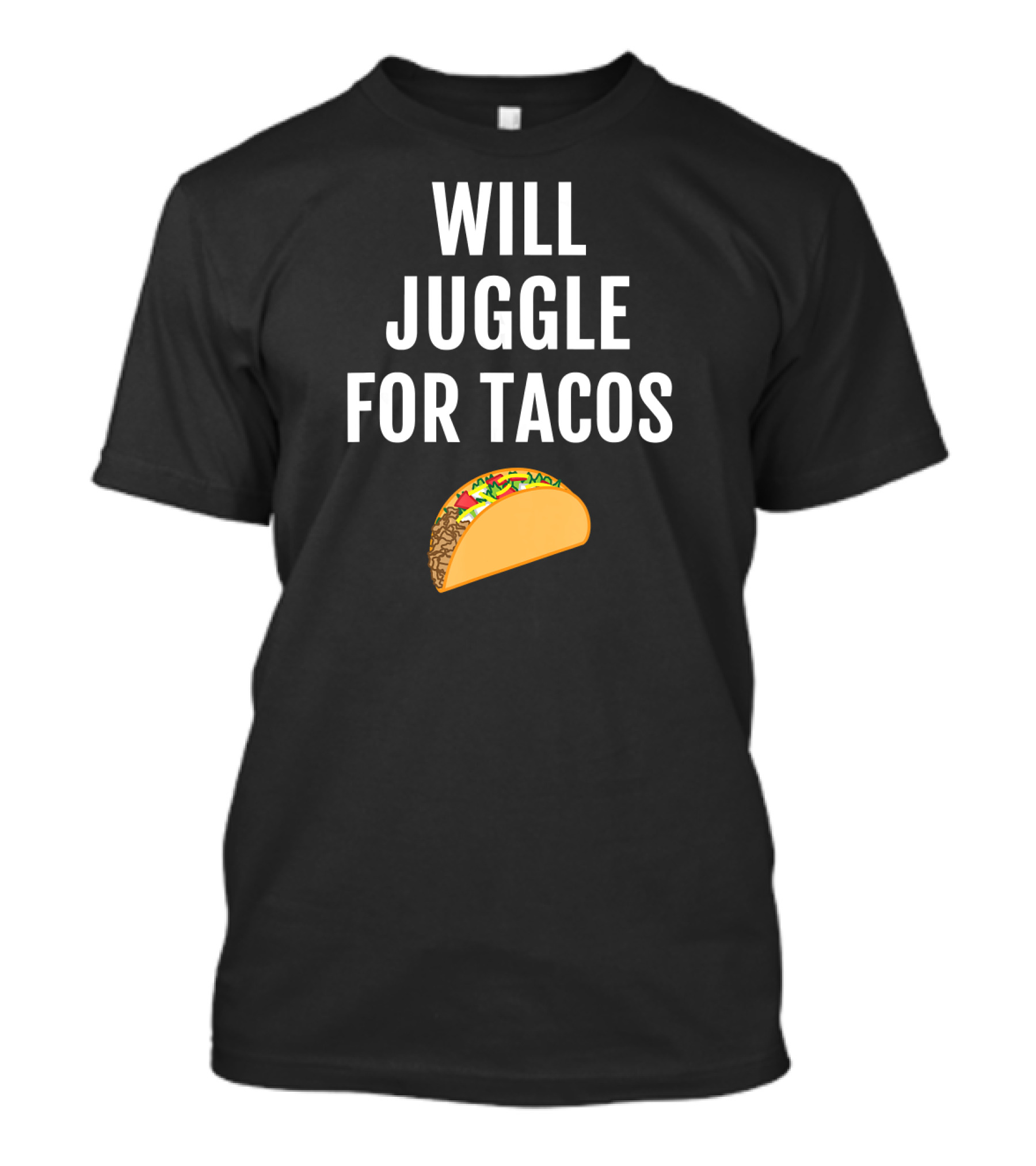 Will Juggle For Tacos T-Shirt
