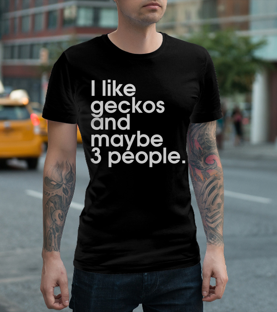 I Like Geckos and Maybe 3 People Funny Leopard Gecko Introvert Reptile Lover T-Shirt