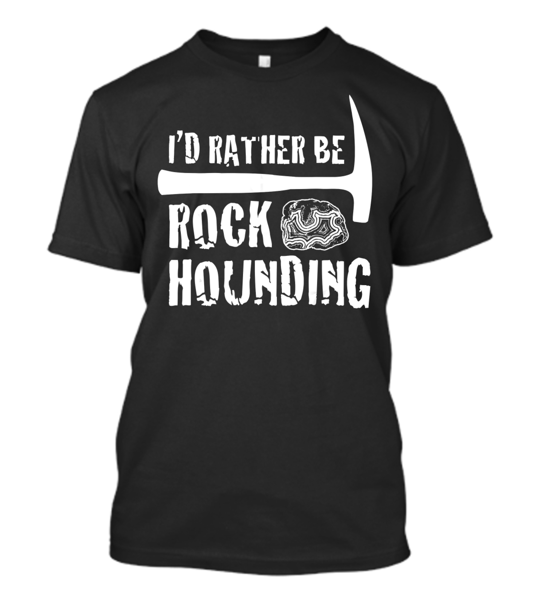 I'd Rather Be Rock Hounding Funny Geology Rock Mine T-Shirt