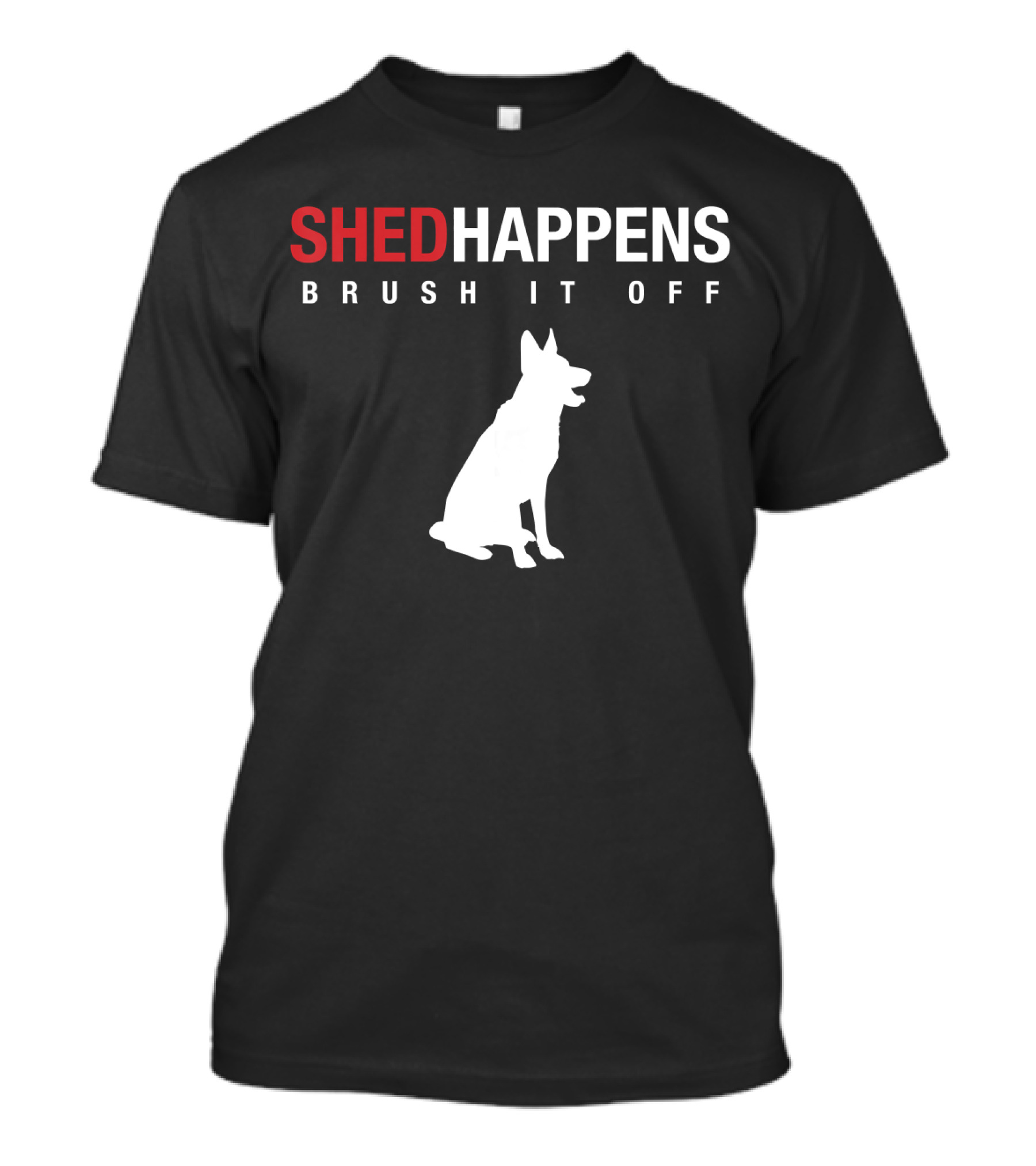 Shed Happens Brush It Off German Shepherd Dog T-Shirt