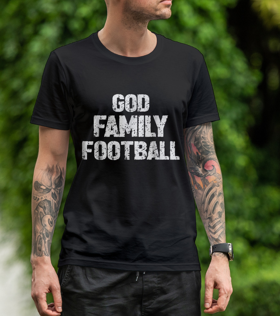 GOD FAMILY FOOTBALL Text Prioritizing Faith And Sport T-Shirt