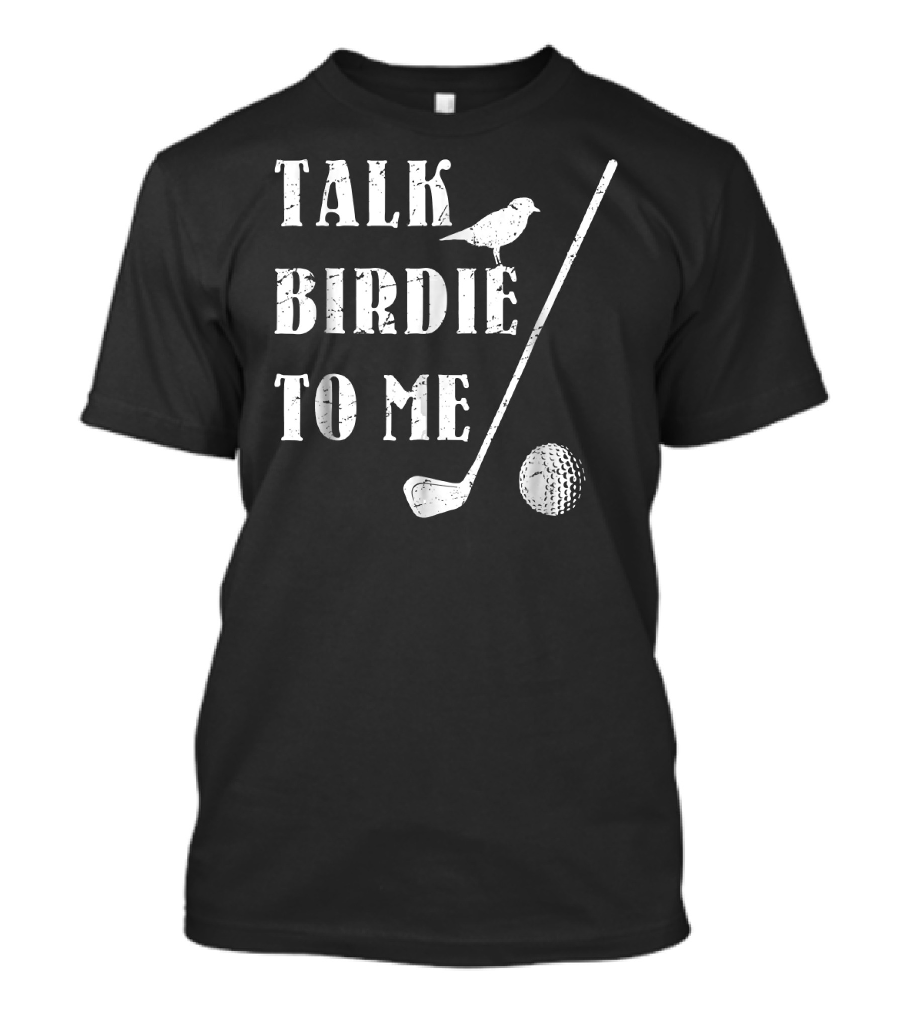 Talk Birdie To Me Golf Club Ball Marker Bird T-Shirt