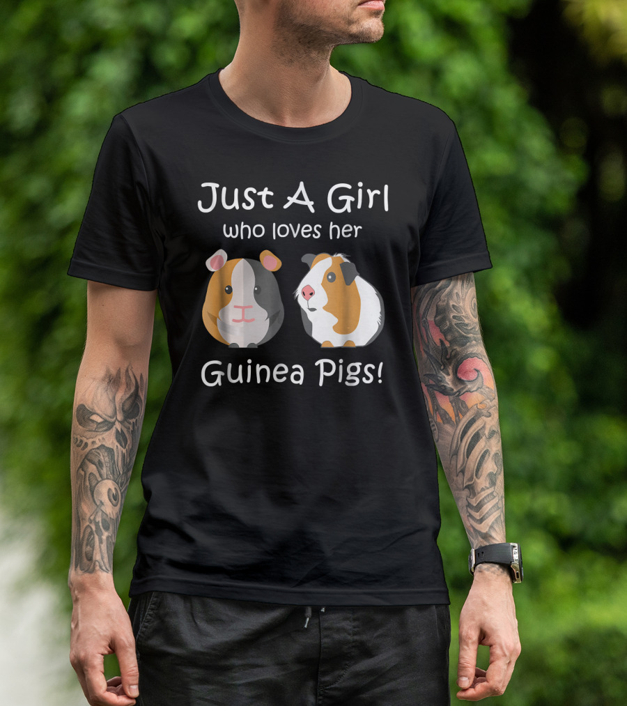 Just A Girl Who Loves Her Guinea Pigs T-Shirt