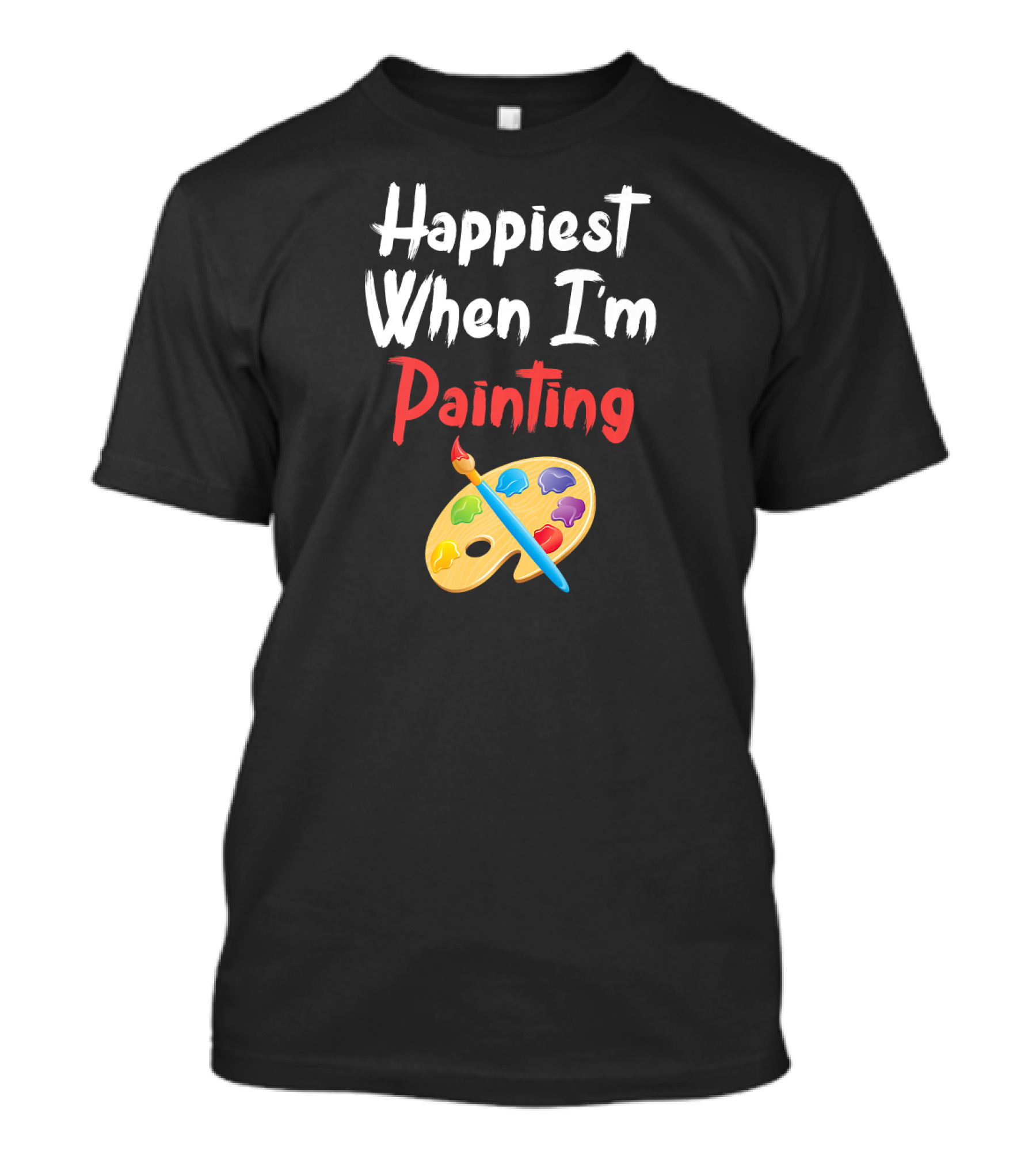 Happiest When I'm Painting Artist Palette Colorful Brush T-Shirt