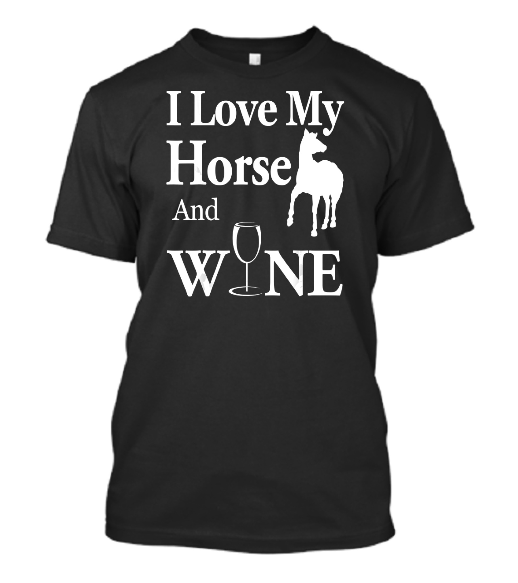 I Love My Horse And Wine Horse Lovers T-Shirt