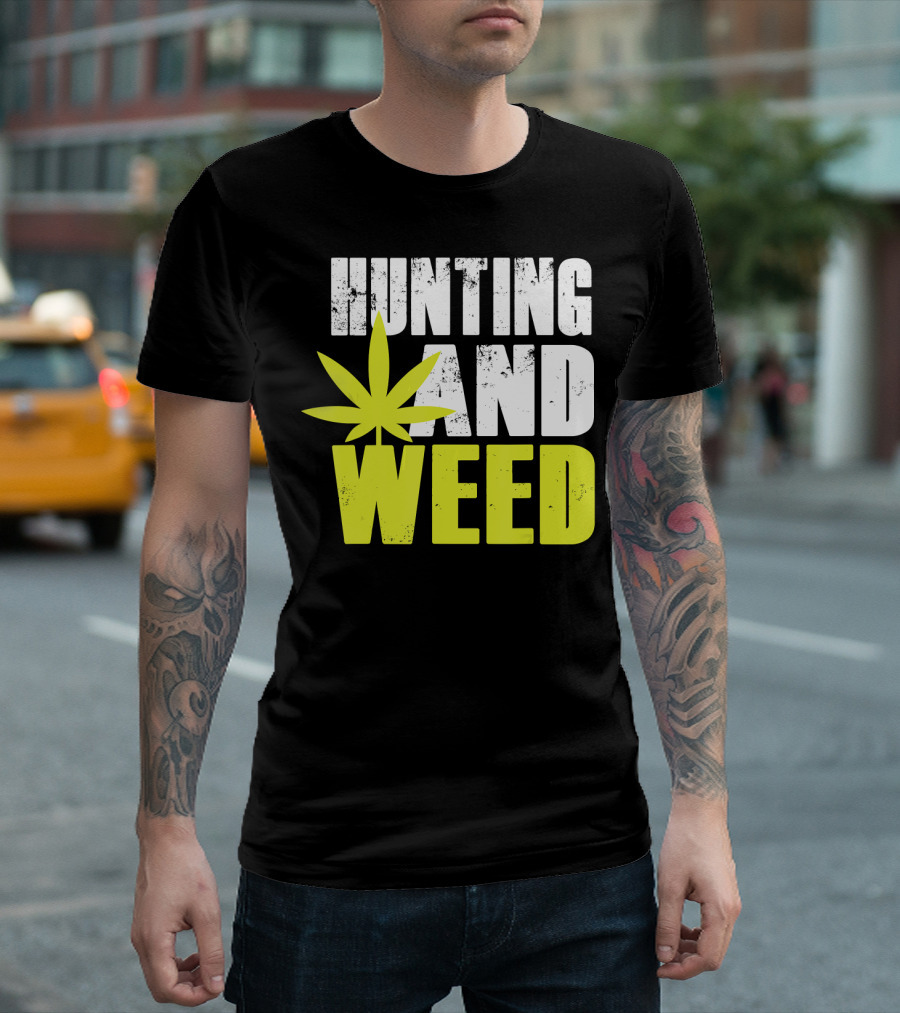 Hunting And Weed Marijuana Leaf Humor T-Shirt