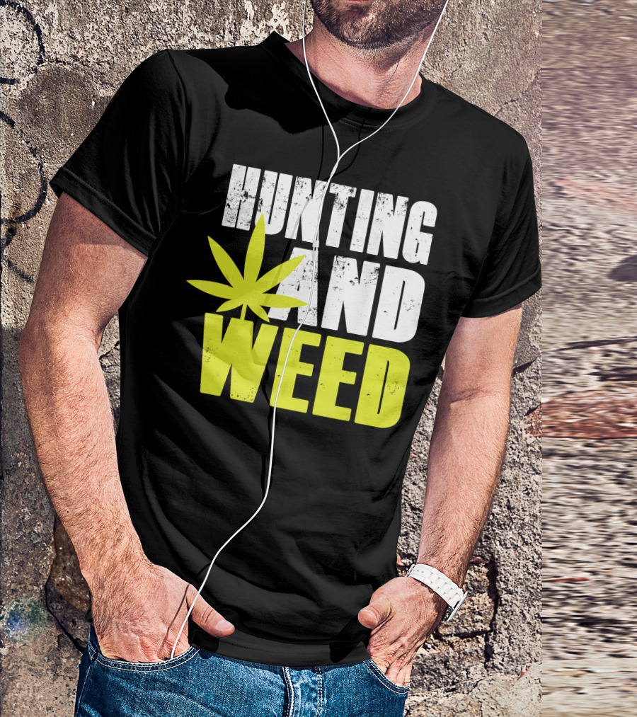 Hunting And Weed Marijuana Leaf Humor T-Shirt