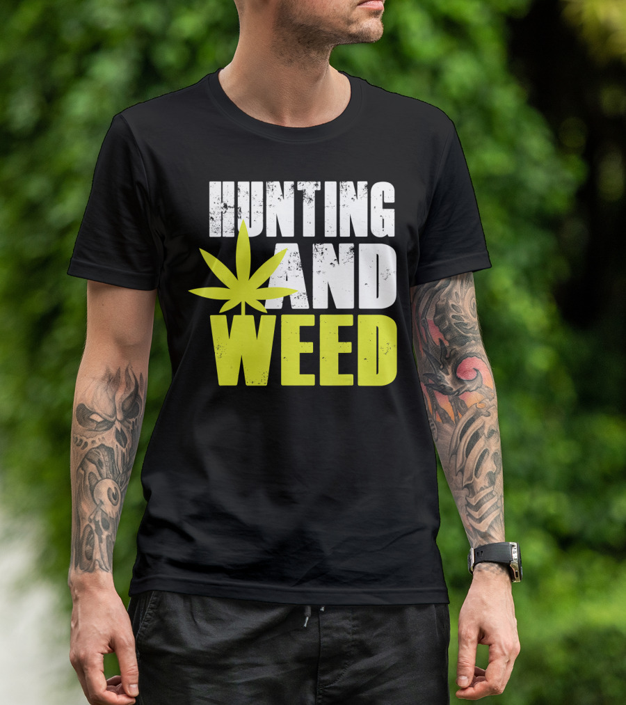 Hunting And Weed Marijuana Leaf Humor T-Shirt