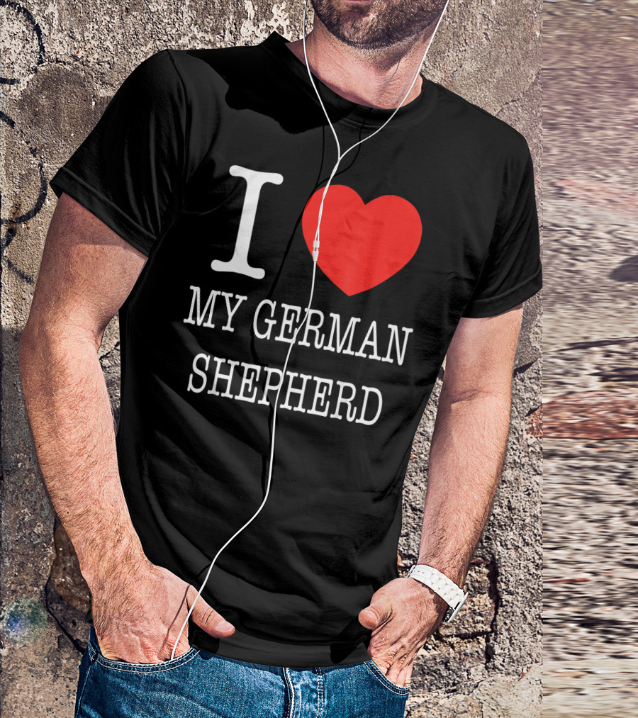 I Love My German Shepherd T-Shirt