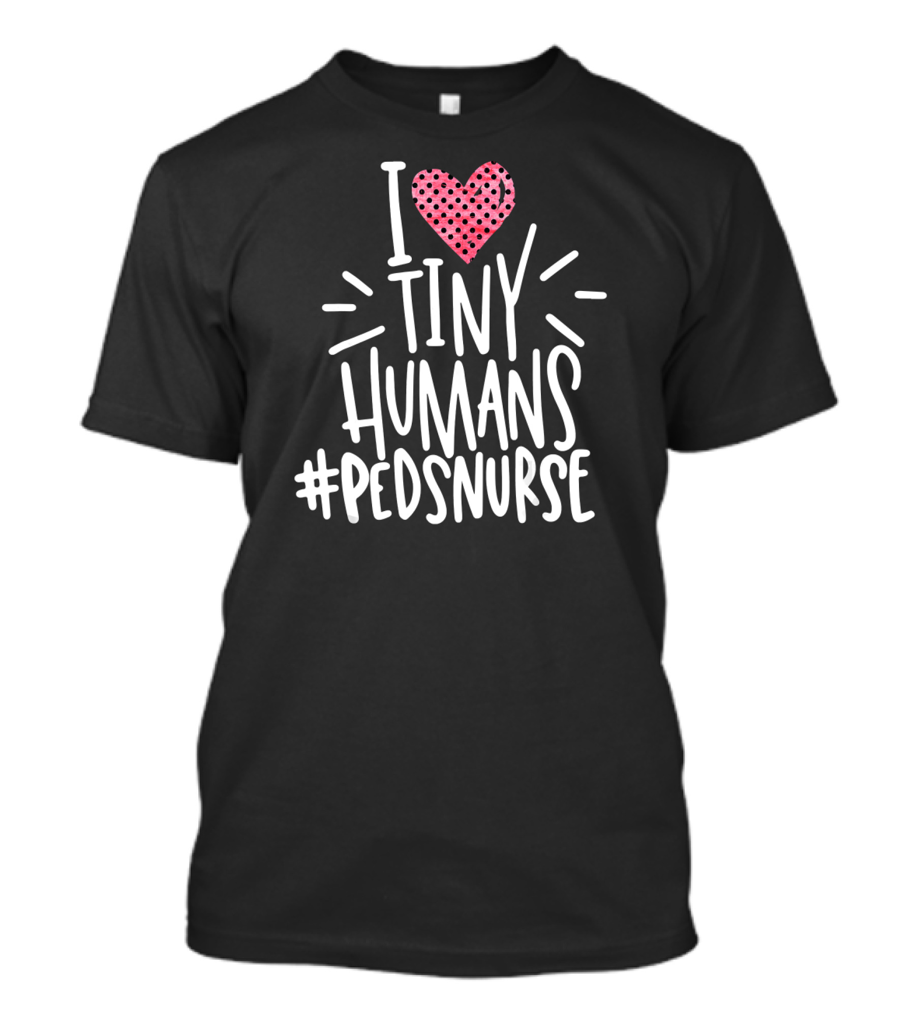 I Heart Tiny Humans Hashtag Peds Nurse T-Shirt