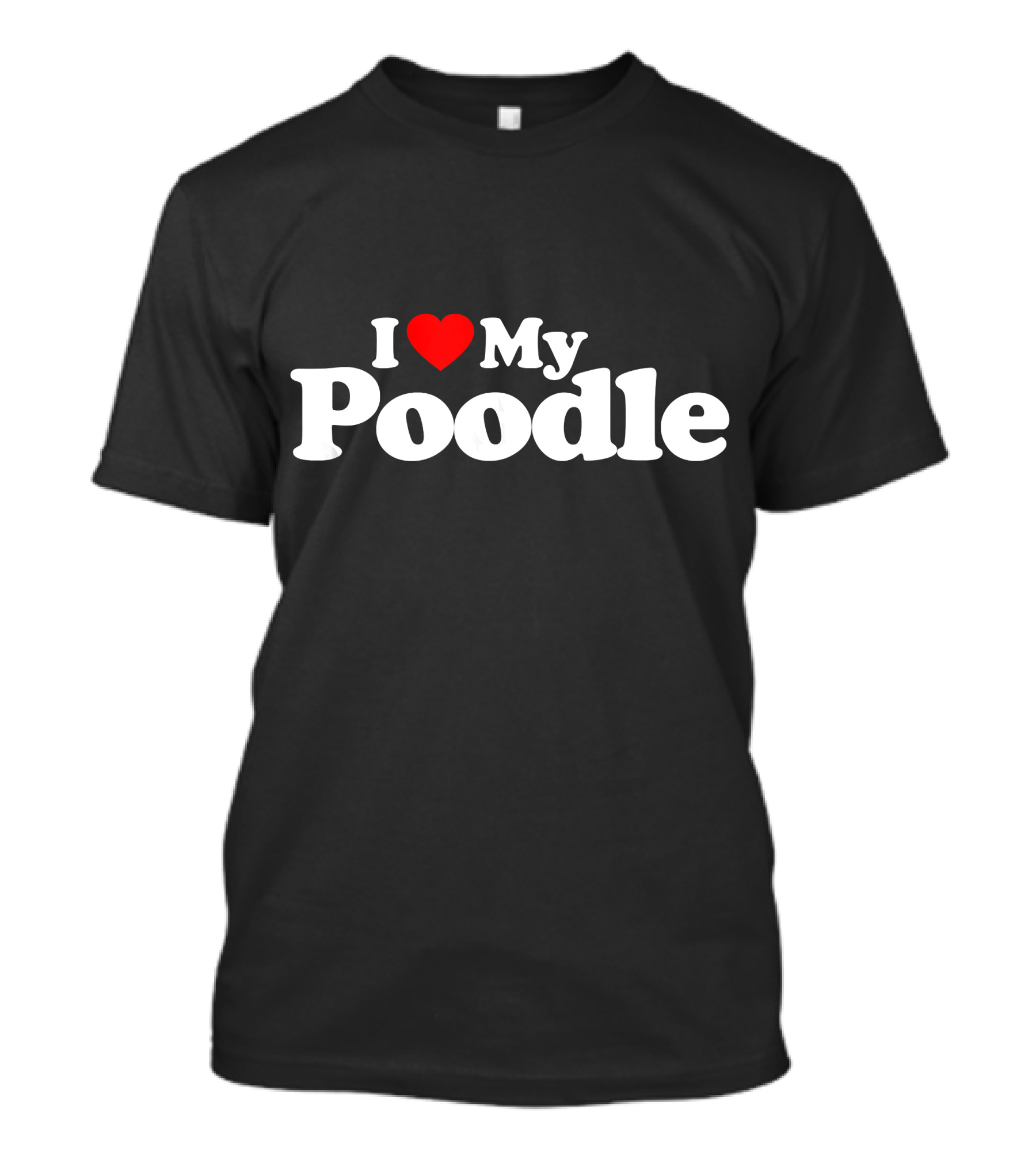 I Love My Poodle Heart T-Shirt
