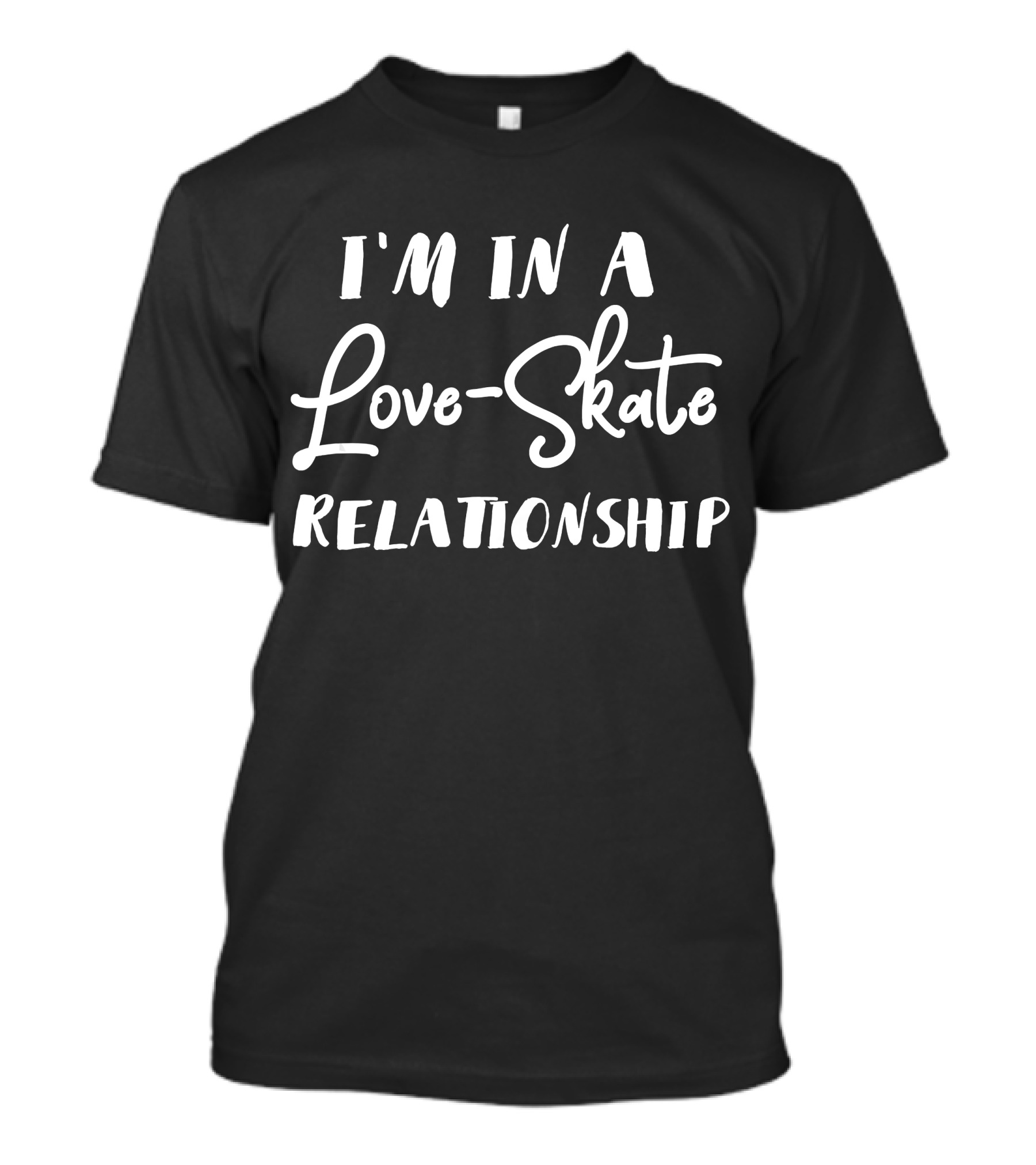 I'm In A Love Skate Relationship T-Shirt