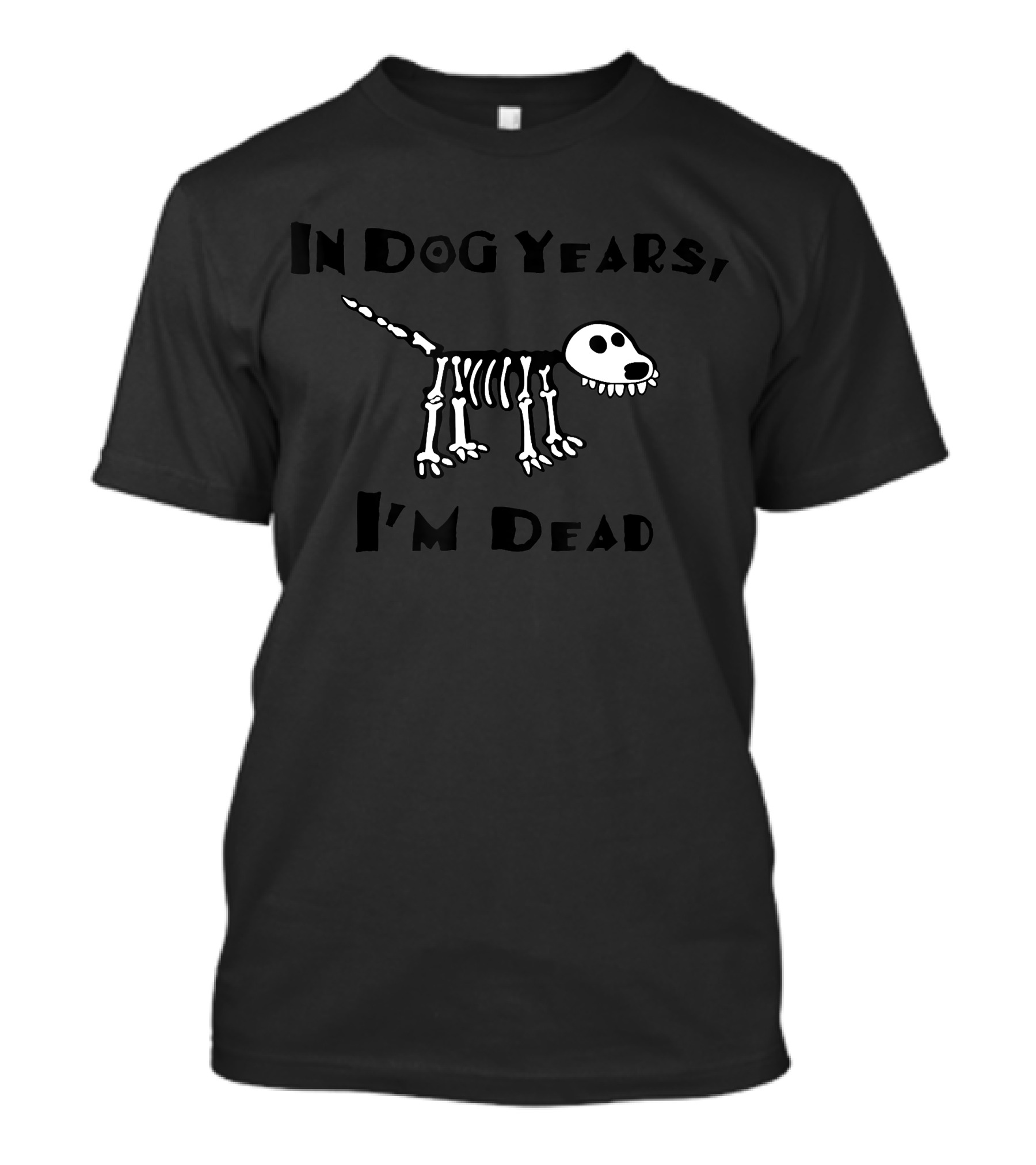 In Dog Years I'm Dead Skeleton T-Shirt