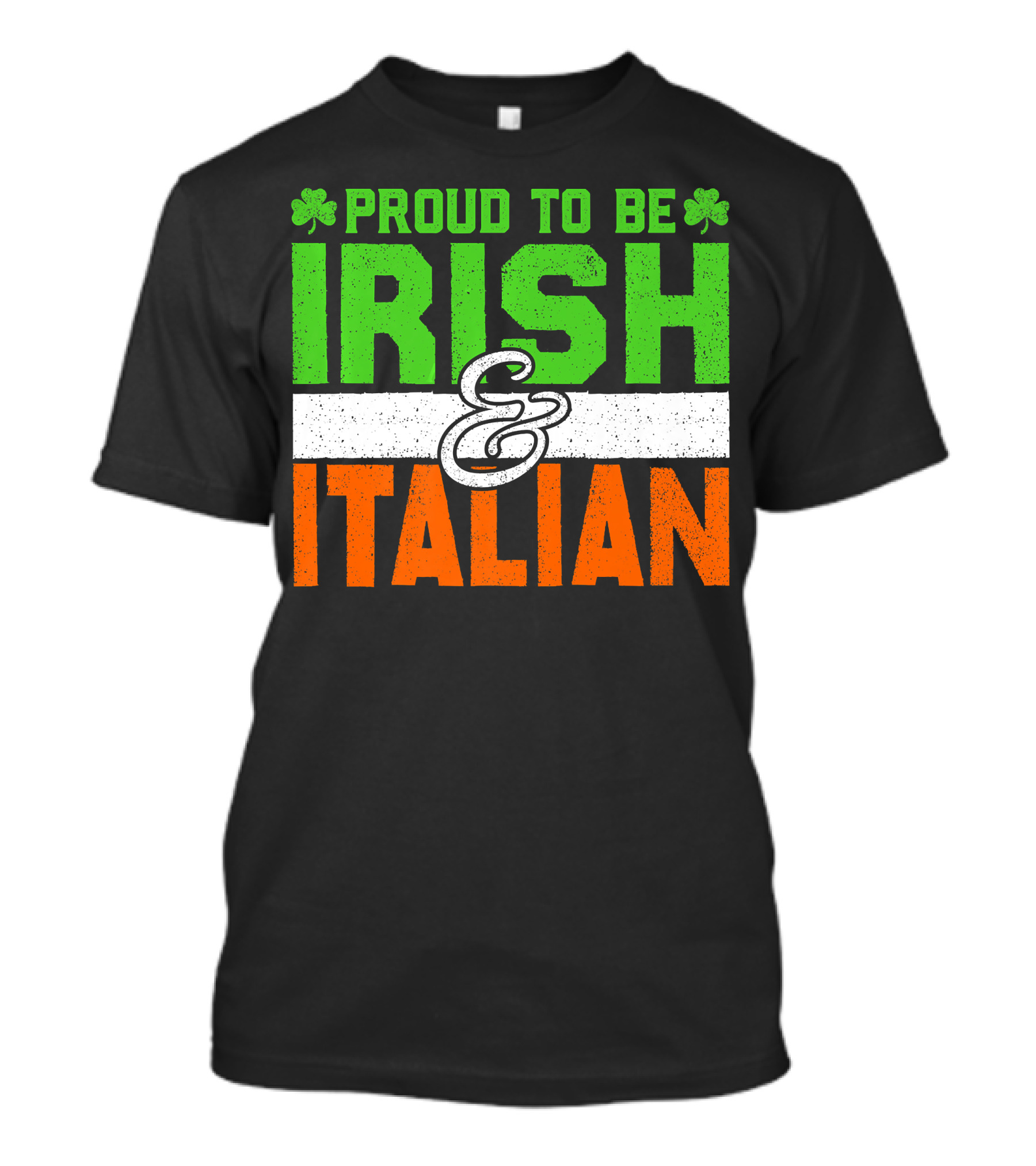Proud To Be Irish And Italian St Patrick's Day Holiday T-Shirt