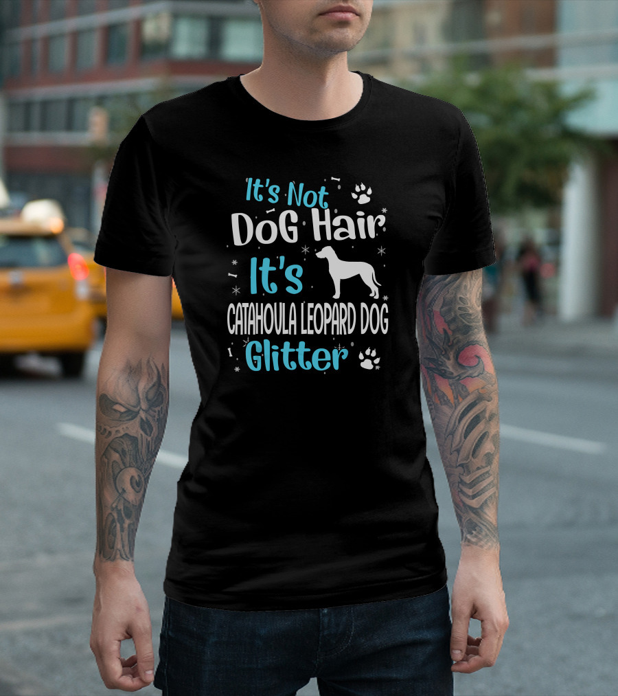 It's Not Dog Hair It's Catahoula Leopard Dog Glitter T-Shirt
