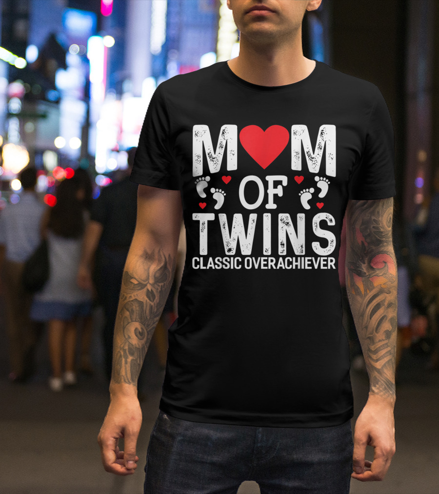 Mom Of Twins Heart Feet Classic Overachiever Twins T-Shirt