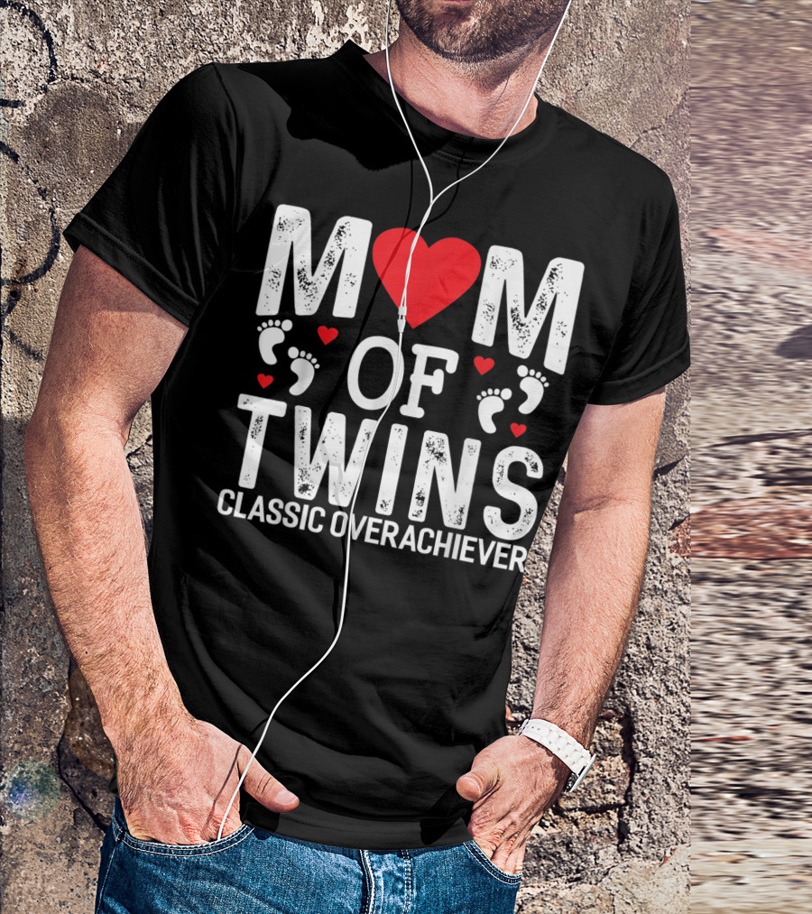 Mom Of Twins Heart Feet Classic Overachiever Twins T-Shirt