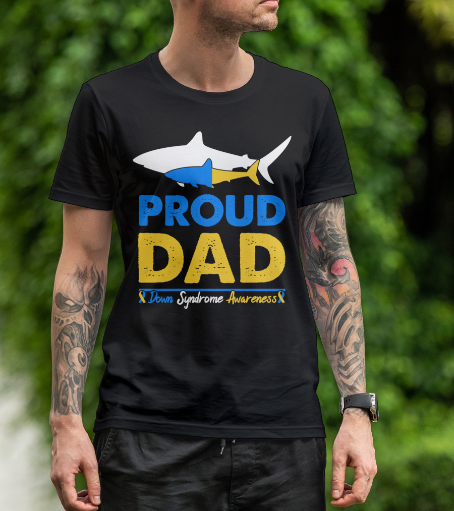 Proud Dad Down Syndrome Awareness Shark T-Shirt