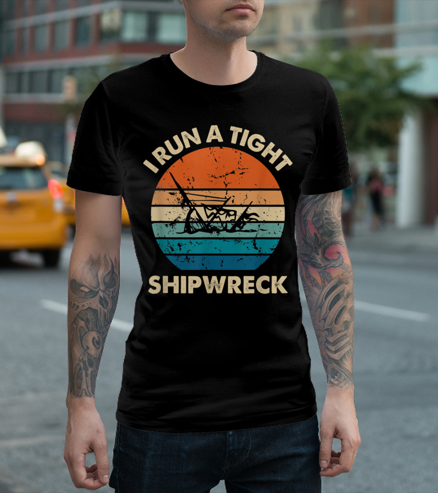 I Run A Tight Shipwreck Vintage Distressed Stripes T-Shirt