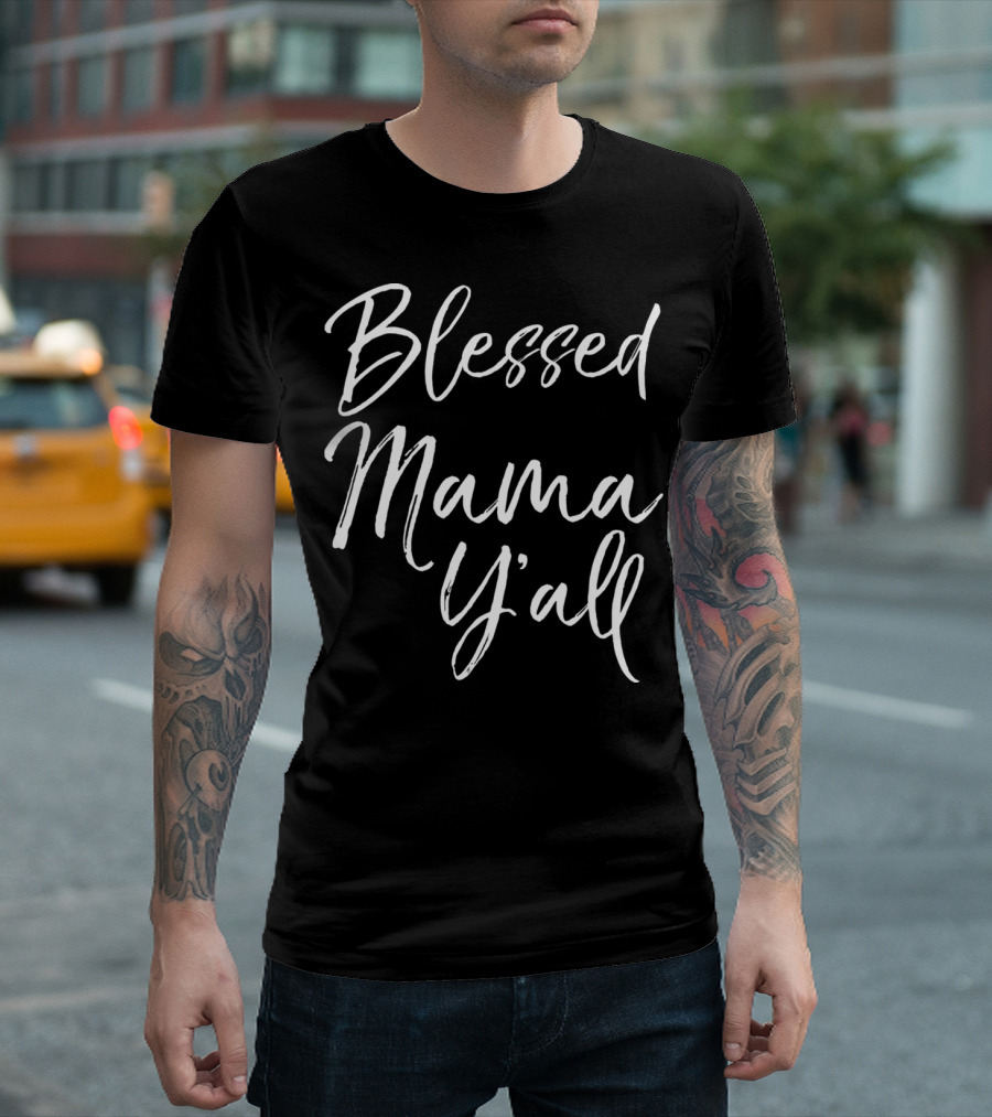 Blessed Mama Y'all Southern Christian Funny Mom T-Shirt