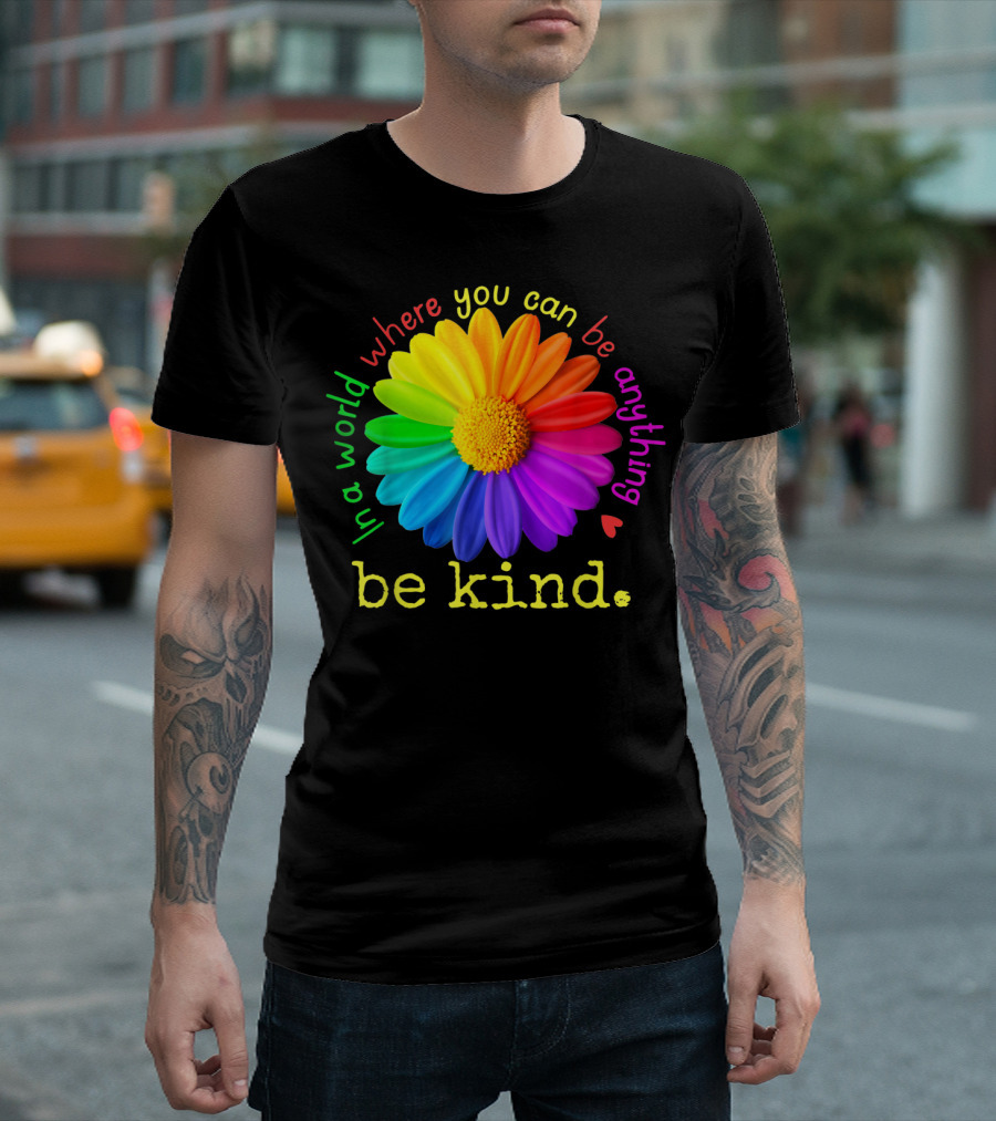 Autism Be Kind In A World Where You Can Be Anything Rainbow Flower T-Shirt
